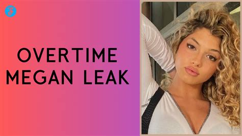 ot megan leaked|Overtimemegan speaks out after hacker leaks。